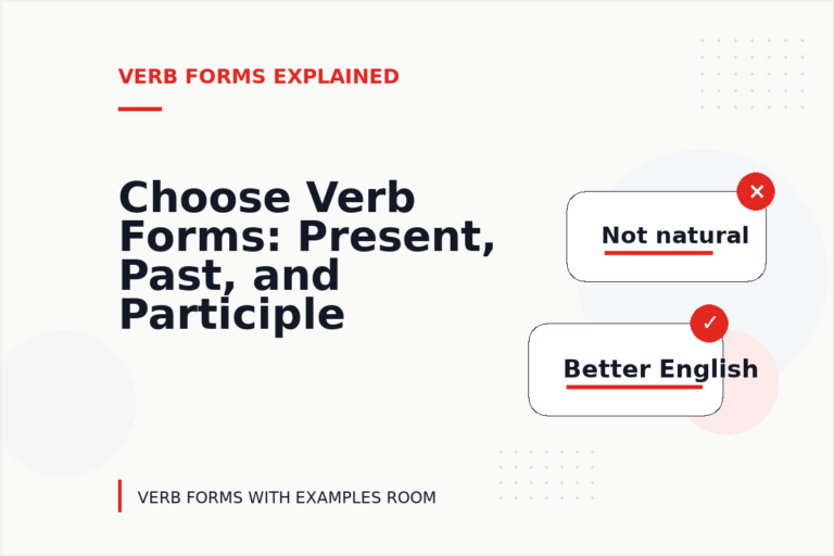 Choose Verb Forms: Present, Past, and Participle Choose Verb Forms: Present, Past, and Participle
