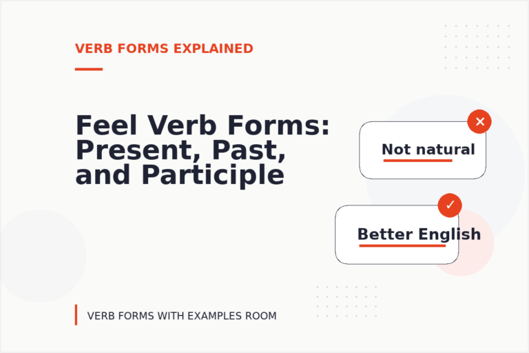 Feel Verb Forms: Present, Past, and Participle Feel Verb Forms: Present, Past, and Participle