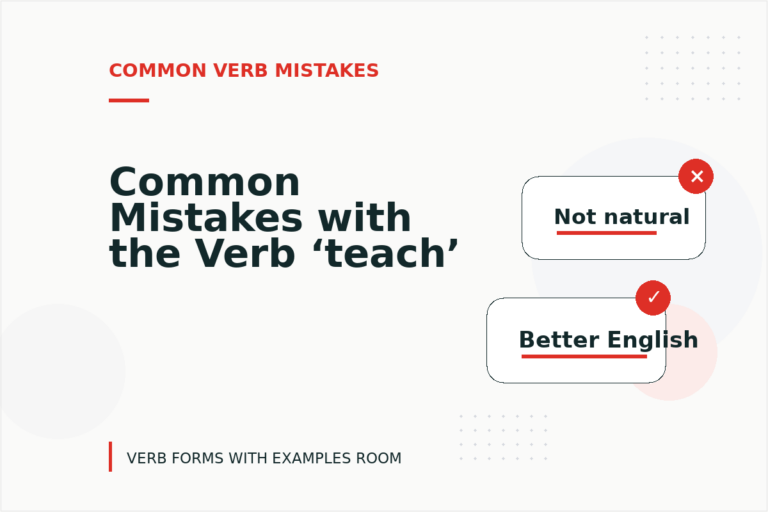 Common Mistakes with the Verb ‘teach’ Common Mistakes with the Verb ‘teach’