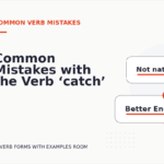Common Mistakes with the Verb ‘catch’